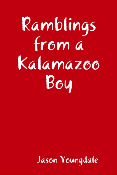 Ramblings from a Kalamazoo Boy