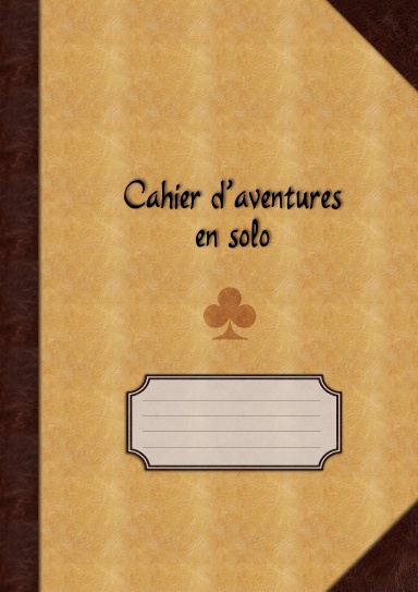 ♣ Cahier d'aventures en solo (pages à petits carreaux)
