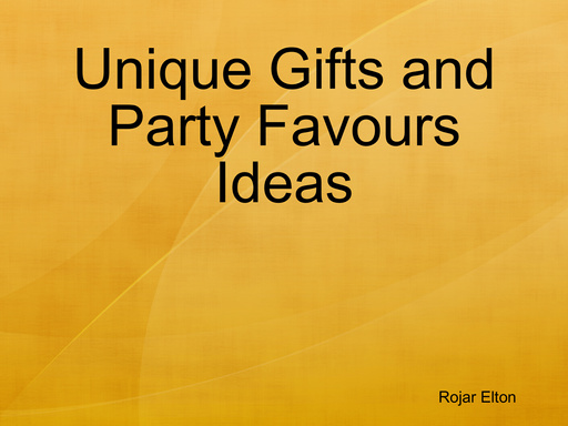 Unique Gifts and Party Favours Ideas