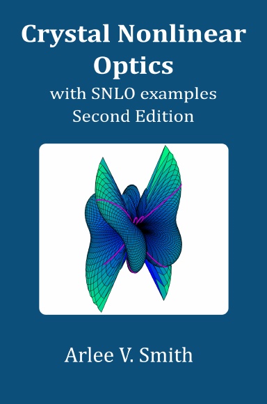 Crystal nonlinear optics: with SNLO examples (Second Edition)