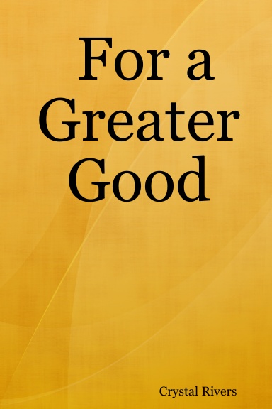 For a Greater Good