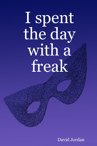 I spent the day with a freak (no I didn't)