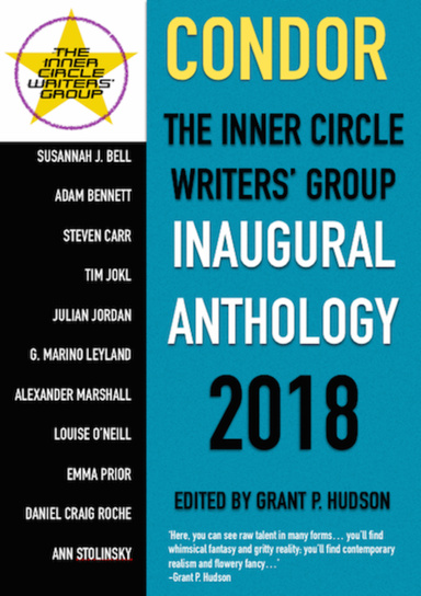 Condor: The Inner Circle Writers' Group Inaugural Anthology 2018