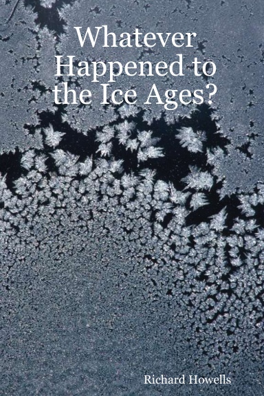 Whatever Happened to the Ice Ages?
