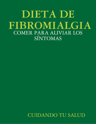 DIETA DE  FIBROMIALGIA: COMER PARA ALIVIAR LOS SÍNTOMAS