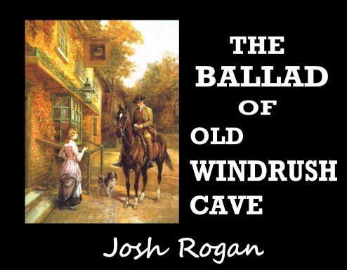 The Ballad of Old Windrush Cave