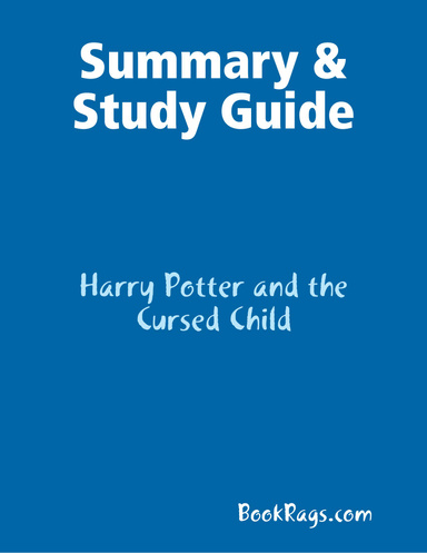 Summary & Study Guide: Harry Potter and the Cursed Child
