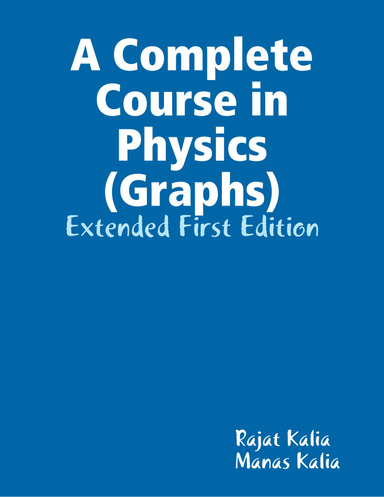A Complete Course in Physics (Graphs) - Extended First Edition