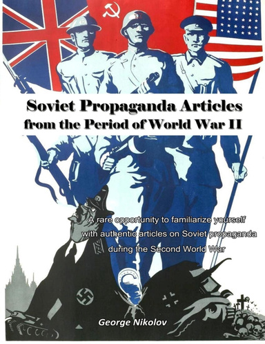 Soviet Propaganda Articles from the Period of World War 2