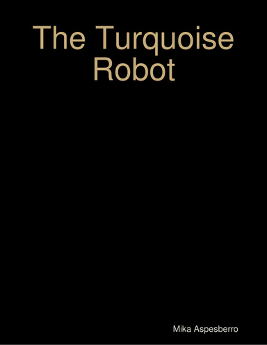 The Turquoise Robot