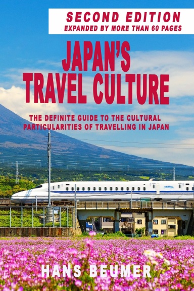 Japan’s Travel Culture – 2nd Edition: The Definite Guide to the Cultural Particularities of Travelling in Japan