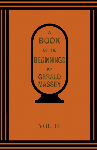 A Book of the Beginnings Vol. 2 by Gerald Massey