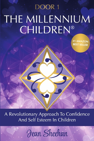 The Millennium Children, A Revolutionary New Approach to Confidence and Self-Esteem in Children