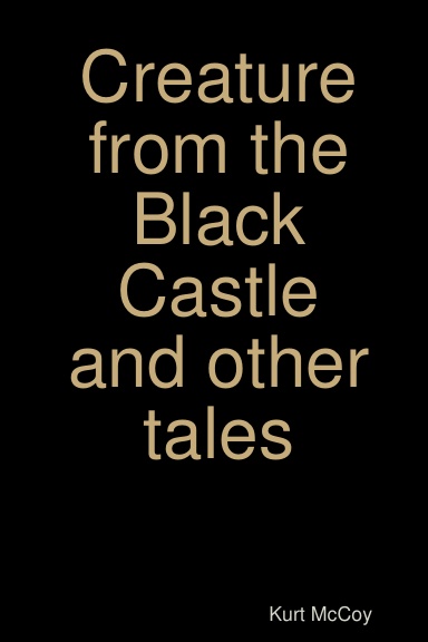 Creature from the Black Castle and other tales
