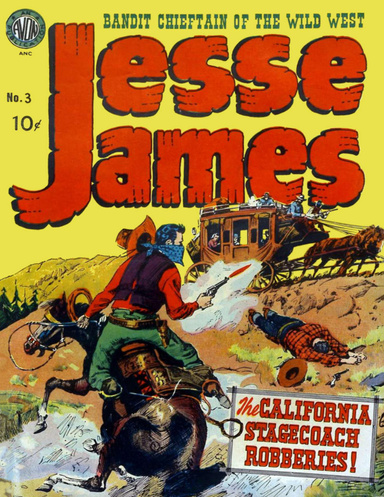 Jesse James: The California Stagecoach Robberies!