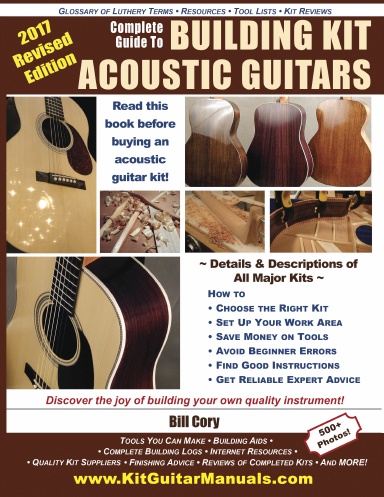 Spiral Bound Complete Guide to Building Kit Acoustic Guitars - 2017 Edition