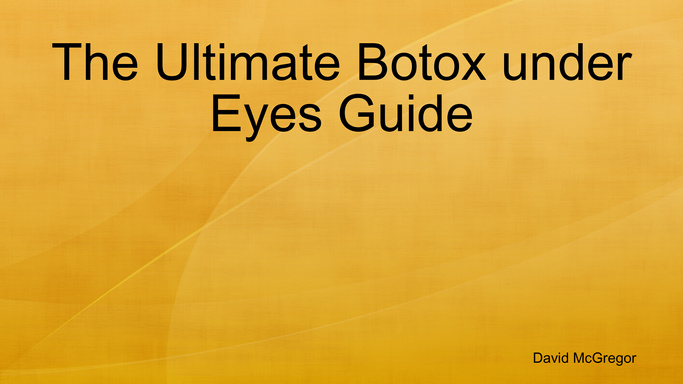 The Ultimate Botox under Eyes Guide