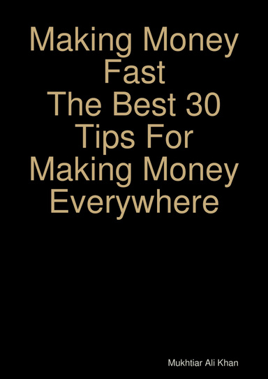 Making;Money;Fast-The;Best;30;Tips;For;Making;Money;Everywhere