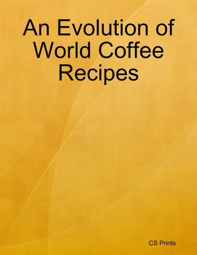 An Evolution of World Coffee Recipes