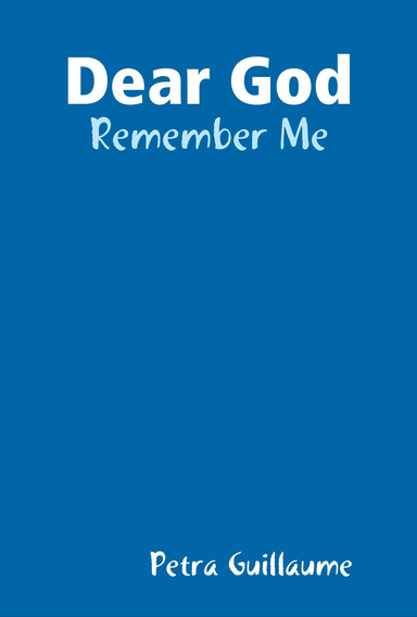 Dear God: Remember Me