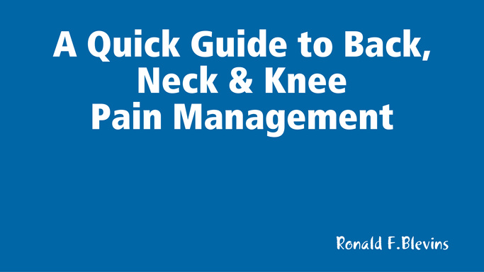 A Quick Guide to Back, Neck & Knee Pain Management