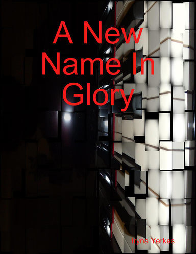 A New Name In Glory