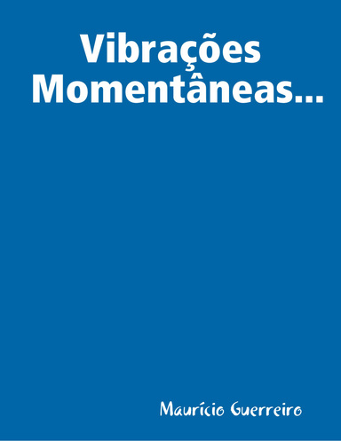 Vibrações Momentâneas...