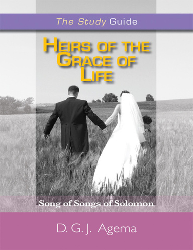 Heirs of the Grace of Life: Song of Songs - of Solomon