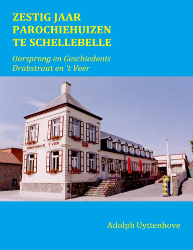 Zestig Jaar Parochiehuizen Te Schellebelle