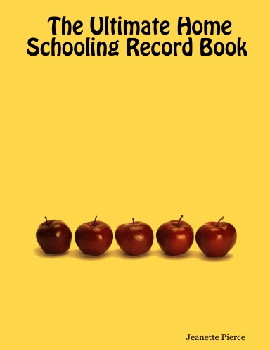 The Ultimate Home Schooling Record Book