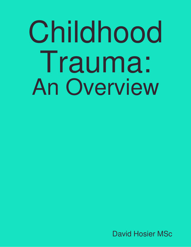 Childhood Trauma : An Overview