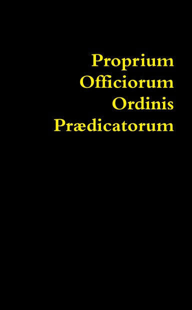 Proprium Officiorum Ordinis Prædicatorum