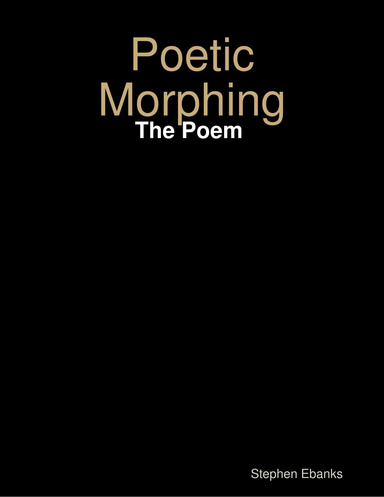 Poetic Morphing: The Poem