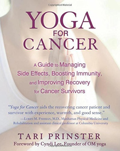 Yoga for cancer: A guide to managing side effects, boosting immunity, and improving recovery for cancer survivors