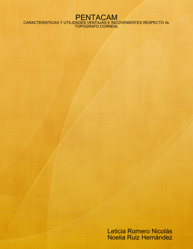 PENTACAM: CARACTERISTICAS Y UTILIDADES VENTAJAS E INCOVENIENTES RESPECTO AL TOPOGRAFO CORNEAL
