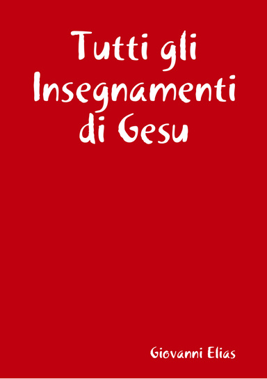 Gli Insegnamenti di Gesu - Tutti