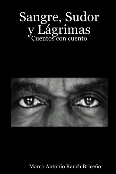 Sangre, Sudor y Lágrimas: Cuentos con cuento