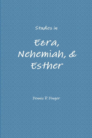 Studies in Ezra, Nehemiah, & Esther