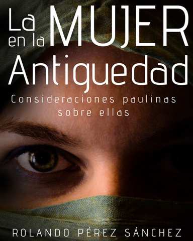 La mujer en la antigüedad y los aportes de Pablo hacia ellas
