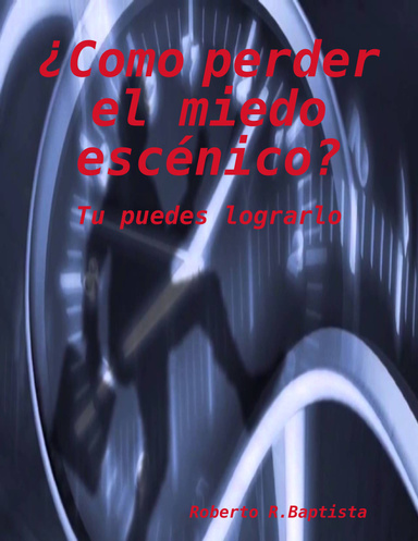 ¿Como perder el miedo escénico?