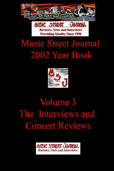 Music Street Journal: 2002 Year Book: Volume 3 - The Interviews and Concert Reviews