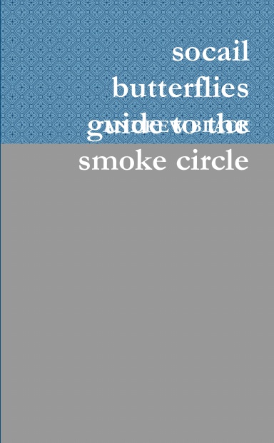 socail butterflies guide to the smoke circle