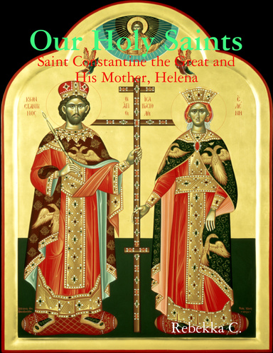 Saint Constantine the Great and His Mother, Helena