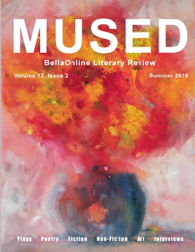 Mused - the BellaOnline Literary Review - Summer Solstice 2018