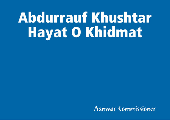 Abdurrauf Khushtar Hayat O Khidmat