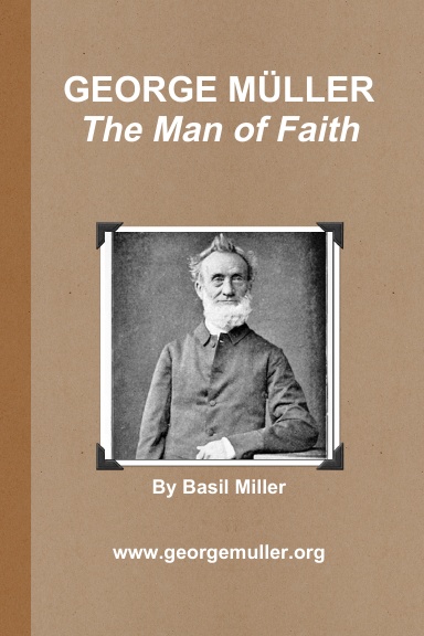 GEORGE MÜLLER - The Man of Faith