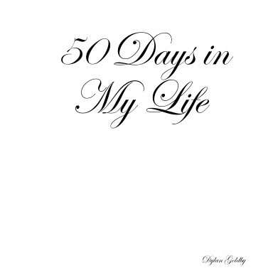 50 Days in My Life