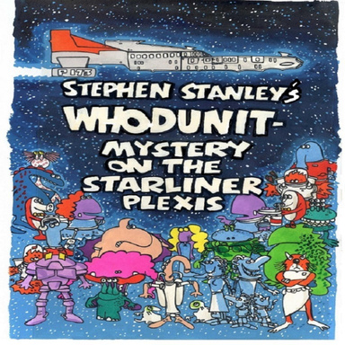 Stephen Stanley's Whodunit- Mystery On the Starliner Plexis