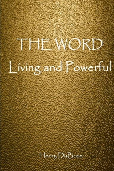 THE WORD: Living and Powerful
