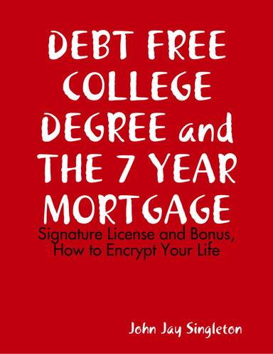 DEBT FREE COLLEGE DEGREE AND THE 7 YEAR MORTGAGE